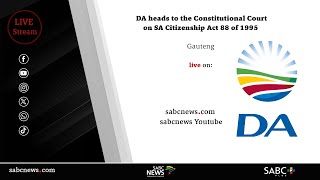 DA heads to the Constitutional Court on SA Citizenship Act 88 of 1995 [upl. by Alric]