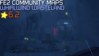 FE2 Community Maps  Whirlwind Wasteland Low Detail [upl. by Giuseppe]