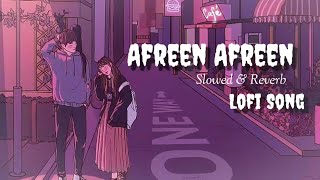 Mesmerizing afreen afreen slowed reverb lofisong [upl. by Eilram780]