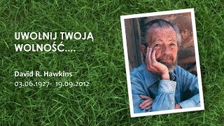 David Hawkins  Uwolnij Twoją Wolność [upl. by Clarey]