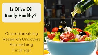 Is Olive Oil Really Healthy What You Need to Know NOW [upl. by Middlesworth946]