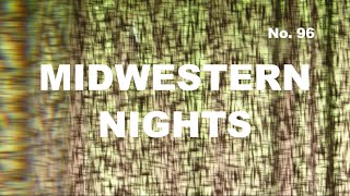 Episode 96  MIDWESTERN NIGHTS [upl. by Selinski]