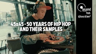 beyond 031  45x45  50 years of hip hop an their samples  DJ KOCO  BEN [upl. by Eila]