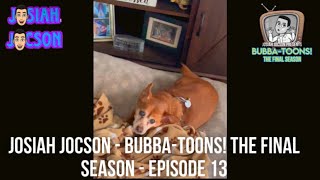 Josiah Jocson  BUBBATOONS The Final Season  Episode 13 [upl. by Sallie]