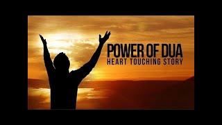 The Power of Dua  Heart Touching Story  Sh Navaid Aziz [upl. by Alya]