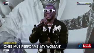 Entertainment  Onesimus performs My Woman [upl. by Deane]