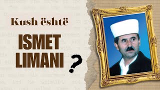 Kush është Ismet Limani [upl. by Drehcir]