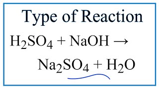 Type of Reaction for H2SO4  NaOH  Na2SO4  H2O [upl. by Ardnaskela655]