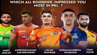 WHICH ALL ROUNDER IMPRESSED YOU MOST YOU MOST IN PKL  AnkijaglanAslaminamdarVijaymalikKabaddi [upl. by Shirah]