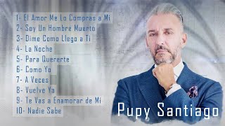 EXITOS MIX  PUPY SANTIAGO [upl. by Dorothee]