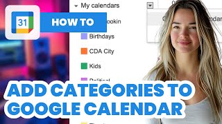 How to Add Categories to Google Calendar 2024  Easy Guide [upl. by Plafker]