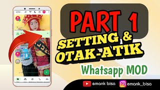 setting wa mod part 1  whatsapp mod versi terbaru 2024 full fitu keren😎  otakatik wa mod [upl. by Hedvig]