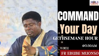 GETHSEMANE HOUR WITH FR EBUBE MUONSO 24TH JANUARY 2023 [upl. by Robin368]