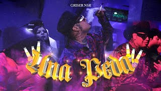 Griser Nsr  Una Peda 🍻🥵 Video Oficial [upl. by Agna291]