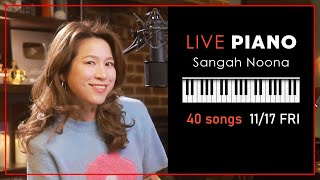 🔴LIVE Piano Vocal Music with Sangah Noona 1117 [upl. by Dahlia]