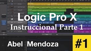 Logic Pro X  Instruccional Parte 1 Principiante [upl. by Raymond]