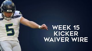 Kickers To Add Waiver Wire Week 15 Fantasy Football 2024 [upl. by Nedla]