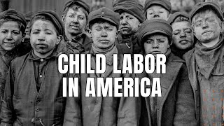 History of Child Labor in America [upl. by Williams]