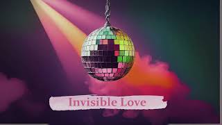 Invisible Love – The New Disco Dream Anthem  Official Audio [upl. by Aimal]