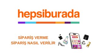 Hepsiburada Sipariş Verme  Hepsiburada Nasıl Sipariş Verilir [upl. by Yseulte]