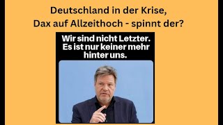 Deutschland in der Krise Dax auf Allzeithoch  spinnt der Marktgeflüster [upl. by Eerdna]