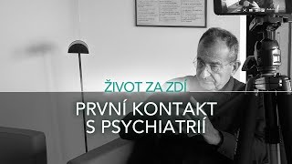 6 DÍL PRVNÍ KONTAKT S PSYCHIATRIÍ [upl. by Adnarim]