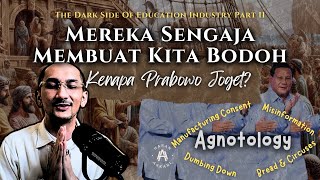 PEMBODOHAN BERENCANA  Agnotology  Darkside of Education Part II [upl. by Haisi]