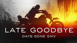 Late Goodbye  Days Gone  GMV   4K [upl. by Russom704]