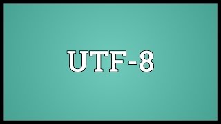 UTF8 Meaning [upl. by Jaela109]