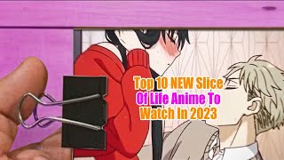 Top 10 NEW Slice Of Life Anime To Watch In 2023 Part 1 [upl. by Carlota]