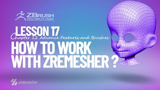 How to Work with ZRemesher in Zbrush  Lesson 17  Chapter 12  Zbrush 20215 Essentials Training [upl. by Nirrol830]