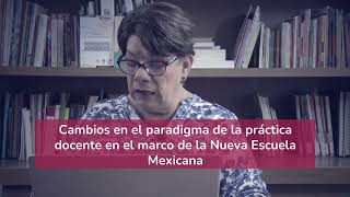 Cambios en el paradigma de la práctica docente en el marco de la NEM [upl. by Erdrich637]