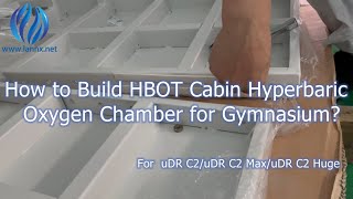 How to Build HBOT Cabin Hyperbaric Oxygen Chamber for Gymnasium [upl. by Sacram922]