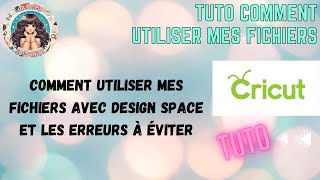 Comment utiliser mes fichiers avec Design Space et les erreurs à éviter [upl. by Renraw]