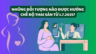 Những đối tượng nào được hưởng chế độ thai sản từ 172025  Báo Lao Động [upl. by Holman]