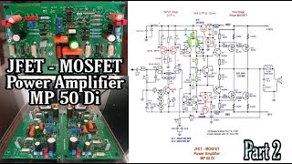 JFET  MOSFET Power Amplifier MP50Di Part 2 [upl. by Ophelie]