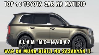 TOP 10 TOYOTA CAR NA SOBRANG TIPID KOMUNSUMO NG FUEL ALAMIN MO MONA ITO BAGO KA BUMILI TOYOTA CAR [upl. by Barboza885]