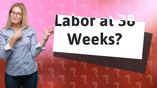 Is it normal to have no signs of labor at 38 weeks [upl. by Derick958]