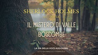 Sherlock Holmes e il mistero di Valle Boscombe  AC Doyle  Audiolibro ITA [upl. by Nelram]