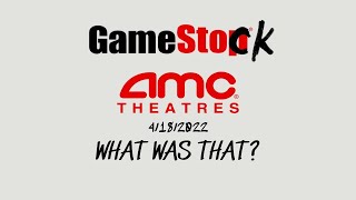 AMC Stock amp GME Stock  What Was That [upl. by Yenduhc]