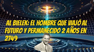 Al Bielek el hombre que viajó al futuro y permanecido 2 años en 2749 [upl. by Natye]