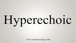 How To Say Hyperechoic [upl. by Natividad166]