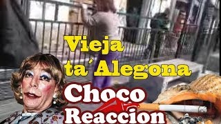 ChocoReaccion Vieja Ta´Alegona [upl. by Sahpec]