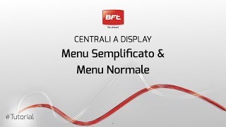 Programmare Centrale a Display Bft  Menu Semplificato e Normale  Istruzioni IT [upl. by Hayikat]