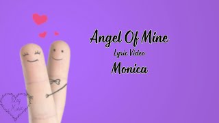 Angel Of Mine  Monica  Lyric Video [upl. by Norag]