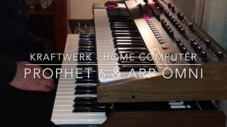 Kraftwerk  quotHome Computerquot  Prophet 6 and ARP Omni synthesizers [upl. by Eilsew]