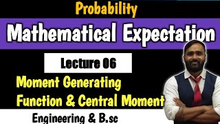 PROBABILITY  MATHEMATICAL EXPECTATION  Lecture 06  Moment Generating Function and Central Moment [upl. by Aimerej]