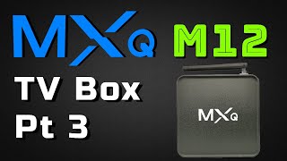 The MXQ Trilogy  MXQ M12 TV Box  S922X HexaCore Powerhouse [upl. by Ahsetal]