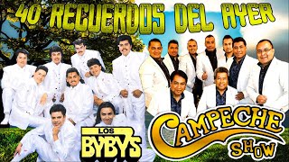 Los Bybys Vs Campeche Show Exitos Romanticos  Los Mejores Canciones de Los Bybys Vs Campeche Show [upl. by Eniamerej]