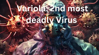 Variola The Second Deadliest Virus [upl. by Ivers]